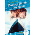 Making Titanic the Movie - Library Binding