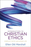 Introduction to Christian Ethics: Conflict, Faith, and Human Life - Paperback
