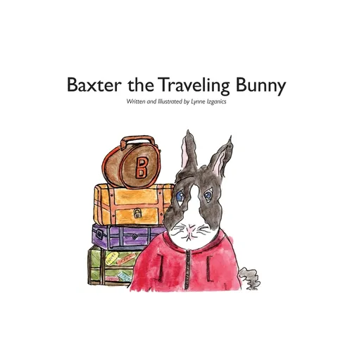 Baxter the Traveling Bunny - Hardcover