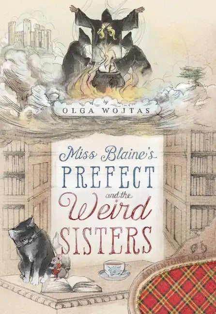 Miss Blaine's Prefect and the Weird Sisters - Hardcover