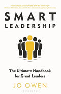 Smart Leadership: The Ultimate Handbook for Great Leaders - Paperback