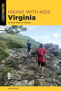 Hiking with Kids Virginia: 52 Great Hikes for Families - Paperback