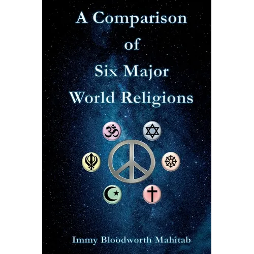 A Comparison of Six Major World Religions - Paperback