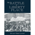 The Battle of Liberty Place: The Overthrow of Carpet-Bag Rule in New Orleans - September 14, 1874 - Paperback