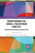 Transforming the Israeli-Palestinian Conflict: From Mutual Negation to Reconciliation - Paperback