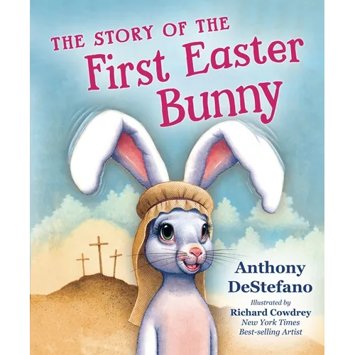 The Story of the First Easter Bunny - Hardcover