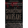 Shadow Warfare: The History of America's Undeclared Wars - Paperback