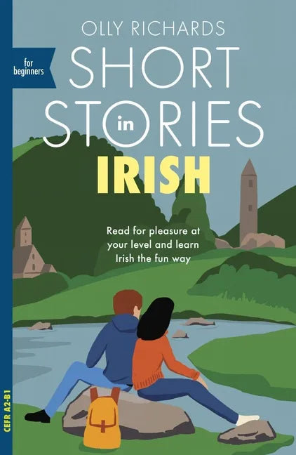 Short Stories in Irish for Beginners: Read for Pleasure at Your Level, Expand Your Vocabulary and Learn Irish the Fun Way! - Paperback