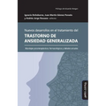 Nuevos desarrollos en el tratamiento del Trastorno de Ansiedad Generalizada: Abordajes psicoterap騏ticos, farmacolicos y debates actuales - Paperback