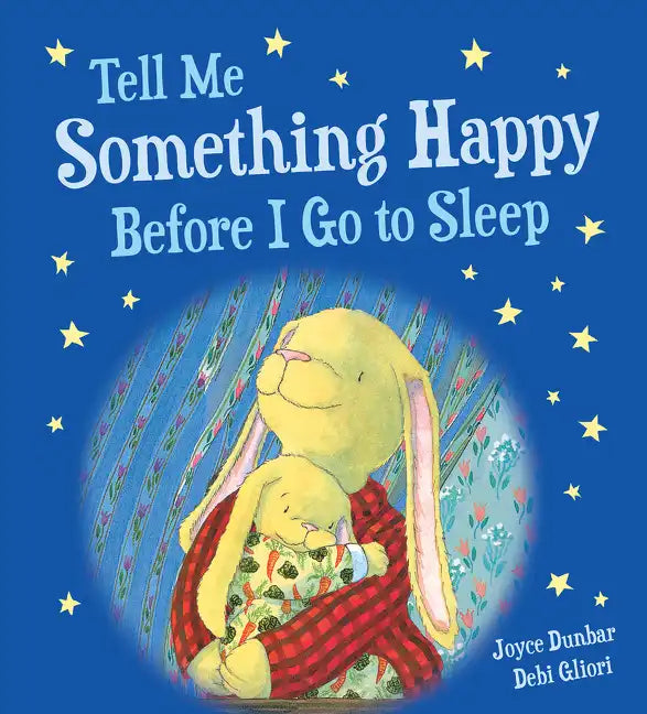 Tell Me Something Happy Before I Go to Sleep Padded Board Book - Board Book