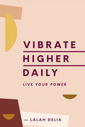 Vibrate Higher Daily: Live Your Power - Hardcover