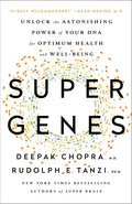 Super Genes: Unlock the Astonishing Power of Your DNA for Optimum Health and Well-Being - Paperback