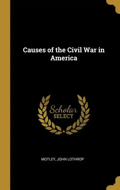 Causes of the Civil War in America - Hardcover
