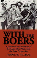 With the Boers: A Journalist's Experiences of the Anglo-Boer War from the Boer Perspective - Paperback