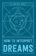 How to Interpret Dreams: A Practical Guide - Paperback