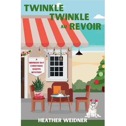 Twinkle Twinkle Au Revoir: A Mermaid Bay Christmas Shoppe Mystery - Paperback