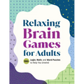 Relaxing Brain Games for Adults: 100+ Logic, Math, and Word Puzzles to Help You Unwind - Paperback