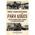 Primera y Segunda Guerra Mundial para niños: Una guía fascinante sobre la Primera y la Segunda Guerra Mundial - Hardcover