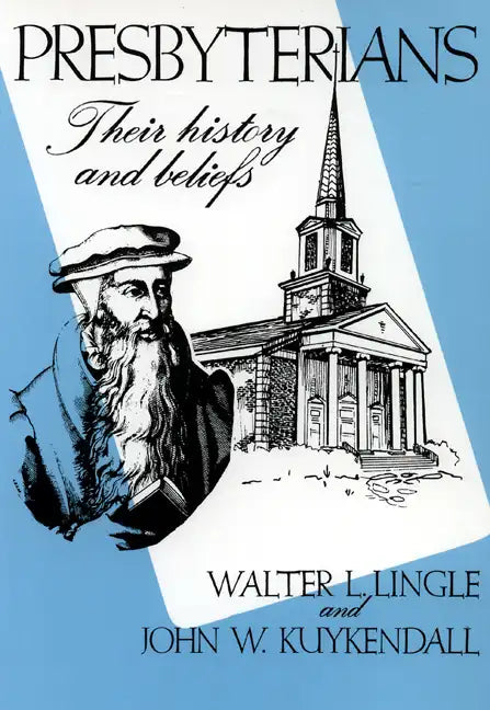 Presbyterians: Their History and Beliefs - Paperback