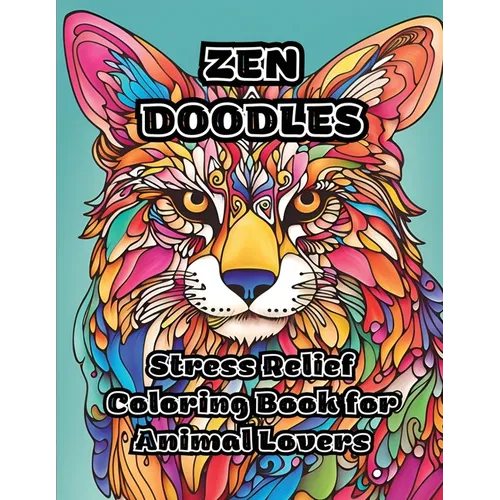 Zen Doodles: Stress Relief Coloring Book for Animal Lovers - Paperback