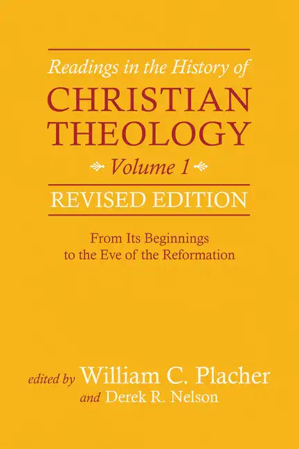 Readings in the History of Christian Theology, Volume 1, Revised Edition: From Its Beginnings to the Eve of the Reformation - Paperback