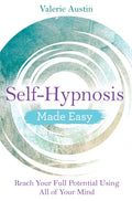 Self-Hypnosis Made Easy: Reach Your Full Potential Using All of Your Mind - Paperback