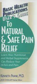 User's Guide to Natural & Safe Pain Relief - Paperback