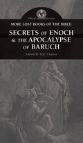 More Lost Books of the Bible: The Secrets of Enoch & The Apocalypse of Baruch - Hardcover