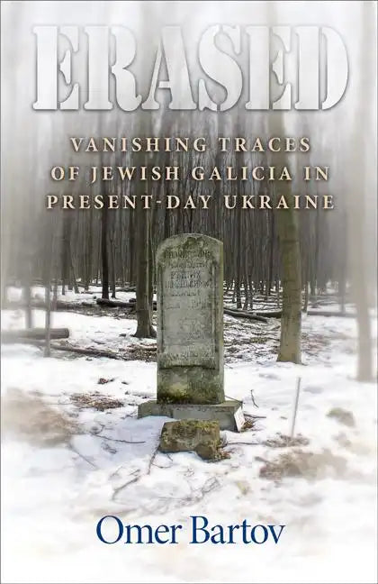 Erased: Vanishing Traces of Jewish Galicia in Present-Day Ukraine - Paperback
