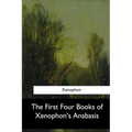 The First Four Books of Xenophon's Anabasis - Paperback