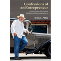 Confessions of an Entrepreneur: Simple Wisdom for Starting, Building, and Running a Business - Paperback