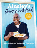 Ainsley's Good Mood Food: Easy, Comforting Meals to Lift Your Spirits - Hardcover