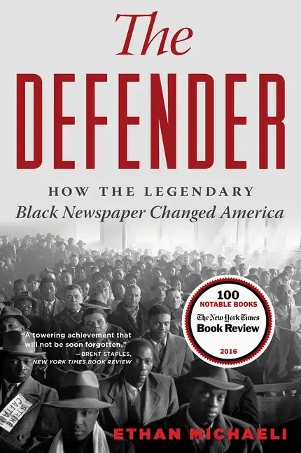 The Defender: How the Legendary Black Newspaper Changed America - Paperback