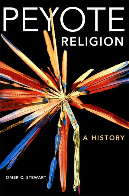 Peyote Religion: A History Volume 181 - Paperback