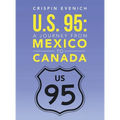 U.S. 95: A Journey from Mexico to Canada - Hardcover