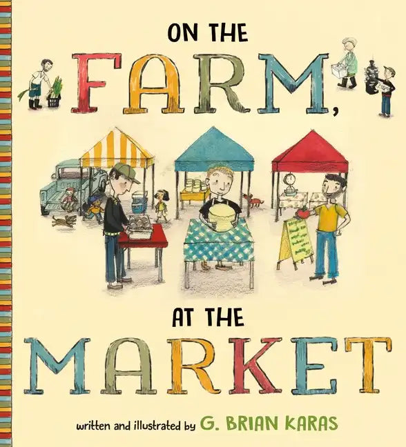 On the Farm, at the Market - Hardcover