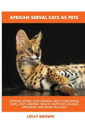 African Serval Cats as Pets - Paperback