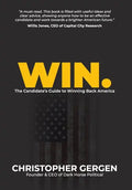 Win.: The Candidate's Guide to Winning Back America - Hardcover