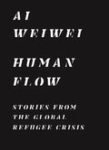 Human Flow: Stories from the Global Refugee Crisis - Paperback