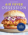 Air Fryer Obsession: The Complete Cookbook for Mastering the Air Fryer - Paperback