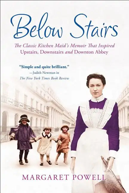 Below Stairs: The Classic Kitchen Maid's Memoir That Inspired Upstairs, Downstairs and Downton Abbey - Paperback