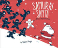 Samurai Santa: A Very Ninja Christmas - Hardcover