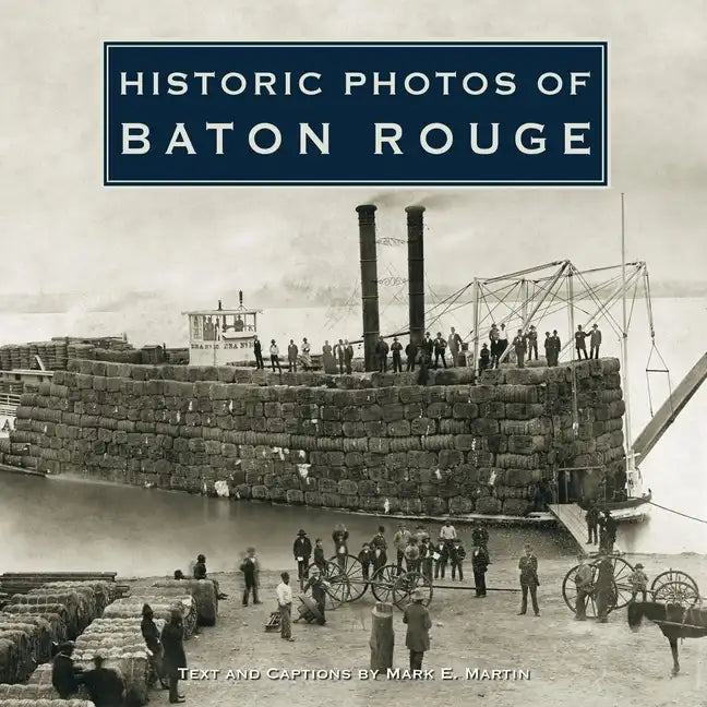 Historic Photos of Baton Rouge - Hardcover