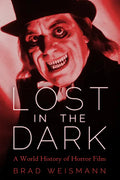 Lost in the Dark: A World History of Horror Film - Hardcover