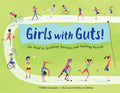Girls with Guts!: The Road to Breaking Barriers and Bashing Records - Hardcover