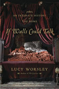 If Walls Could Talk: An Intimate History of the Home - Paperback