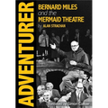 Adventurer: Bernard Miles and the Mermaid Theatre - Hardcover