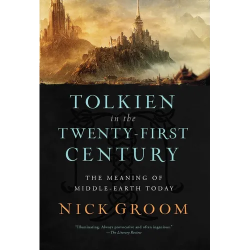 Tolkien in the Twenty-First Century: The Meaning of Middle-Earth Today - Hardcover