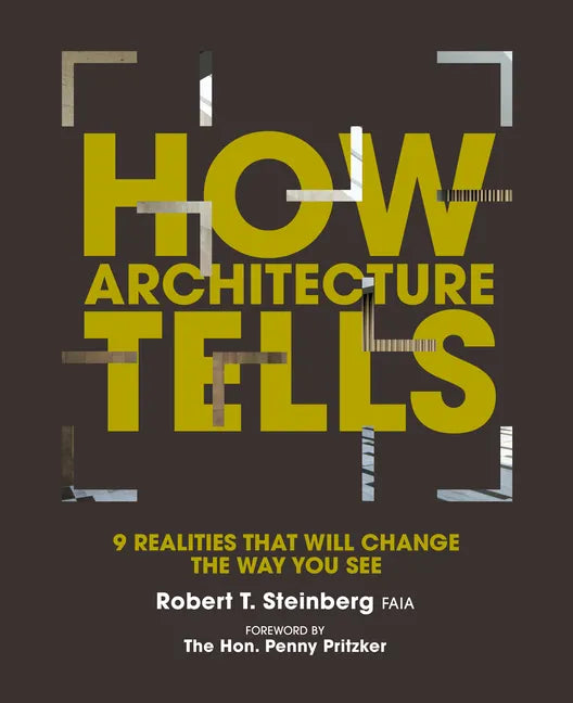 How Architecture Tells: 9 Realities That Will Change the Way You See - Hardcover