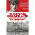 The Rome Escape Line: The Story of the British Organization in Rome Assisting Escaped Prisoners-of-War in 1943-44 - Hardcover